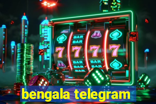 bengala telegram